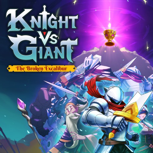 Knight vs Giant The Broken Excalibur